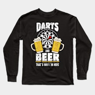 Darts And Beer That's Why I'm Here Dart Player Long Sleeve T-Shirt